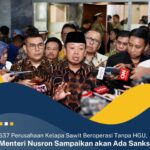 Nusron Wahid fokus pada penertiban 537 perusahaan/badan hukum yang memiliki Izin Usaha Perkebunan (IUP) tanpa Hak Guna Usaha (HGU).
