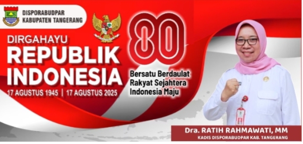 DISPORABUDPAR KABUPATEN TANGERANG MENGUCAPKAN DIRGAHAYU REPUBLIK INDONESIA KE 80
