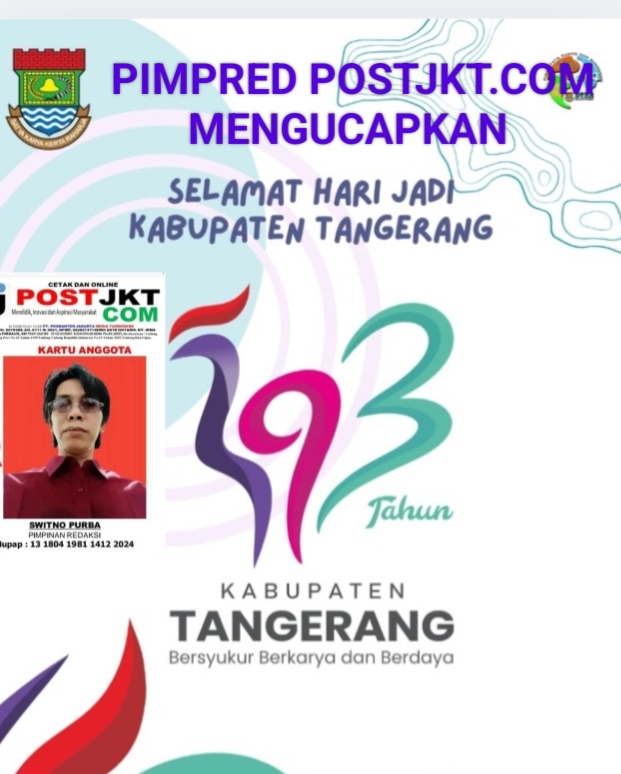 Pimpinan Redaksi POSTJKT.COM Dan Biro Mengucapkan Selamat Hari Jadi kab.Tangerang ke 393, Semoga Makin GemilanG